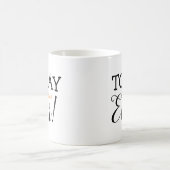 Mug Citation de motivation optimiste pour aujourd'hui (Centre)