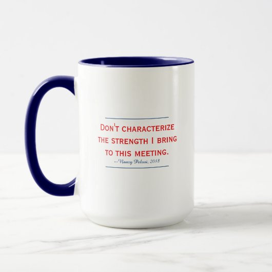 Mug Citation de Pelosi Ne personnifiez pas ma force (Gauche)