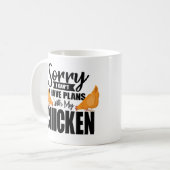 Mug Citation de poulet : Désolé d'avoir des plans avec (Devant gauche)