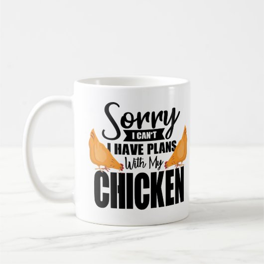 Mug Citation de poulet : Désolé d'avoir des plans avec (Gauche)