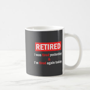 Mug Citation de retraite drôle Je suis à la retraite J