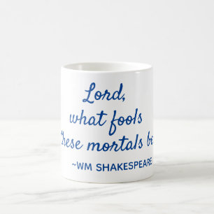 Mug Citation de Shakespeare Mortal Fools Bleu et Blanc