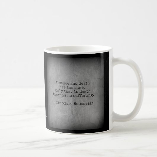 Mug Citation de Teddy Roosevelt - Absence et mort (Droite)