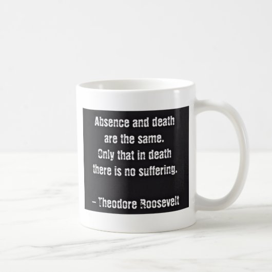 Mug Citation de Teddy Roosevelt - Absence et Mort (Droite)