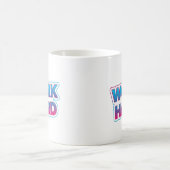 Mug Citation de typographie motivationnelle Travaillez (Centre)