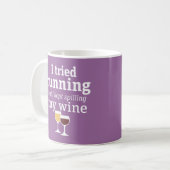 Mug Citation de vin amusant - j'ai essayé de courir -  (Devant gauche)