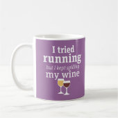 Mug Citation de vin amusant - j'ai essayé de courir -  (Gauche)