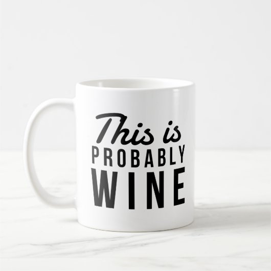 Mug Citation De Vin Drôle, C'Est Probablement Du Vin (Gauche)