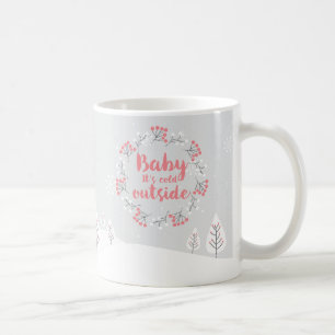 Mug Citation d'hiver "Bébé il fait froid dehors" Café