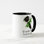 Mug Citation d'oiseau Magpie Si elle éclate, je l'aime (Devant droit)