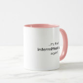 Mug Citation drôle de café de choses intermittentes (Devant droit)