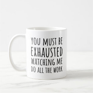 Mug Citation drôle de collègue me regardant faire tout