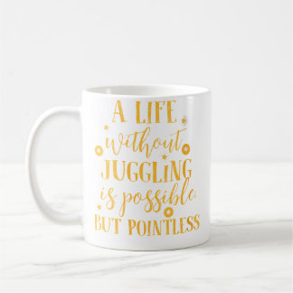 Mug Citation drôle de femme jonglant la vie