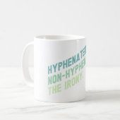 Mug Citation Drôle De L'Ironie Non-Hyphenated (Devant gauche)