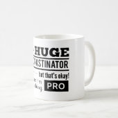 Mug Citation drôle de Procrastinator (Devant droit)