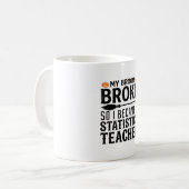 Mug Citation drôle de professeur de statistiques pour (Devant gauche)