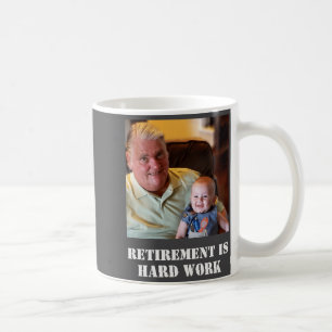 Mug Citation drôle de retraite est un travail difficil