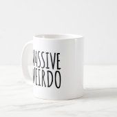 Mug Citation drôle de Weirdo massif (Devant gauche)