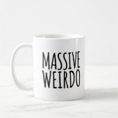 Mug Citation drôle de Weirdo massif (Gauche)