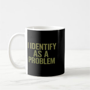 Mug Citation drôle et sarcastique pour femmes S'identi