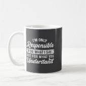 Mug Citation drôle Je suis seulement responsable de ce (Gauche)