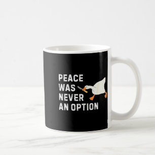 Mug Citation drôle La paix n'a jamais été une option O