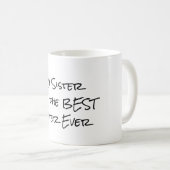 Mug Citation drôle : Ma soeur a la meilleure soeur (Devant droit)