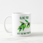 Mug Citation Drôle Olive You. Juste comme vous êtes. (Gauche)