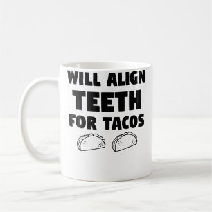 Mug Citation Drôle Orthodontiste Alignera Pour Tacos