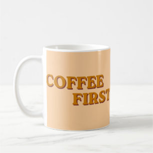 Mug Citation drôle pour amateur de café d'abord