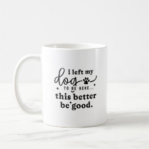 Mug Citation drôle pour amateur de chiens Humour de bu