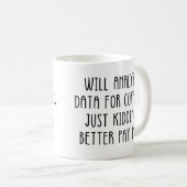 Mug Citation drôle pour analyste de données (Devant droit)