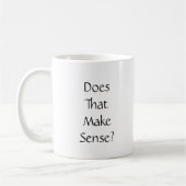 Mug Citation drôle qui a du sens (Gauche)