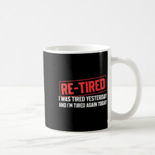 Mug Citation drôle sarcastique Re-tired définition Tee