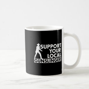 Mug Citation drôle Soutenez Votre Tireur Local