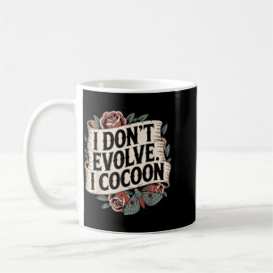 Mug Citation gothique drôle N'évoluez pas Cocoon Sarca