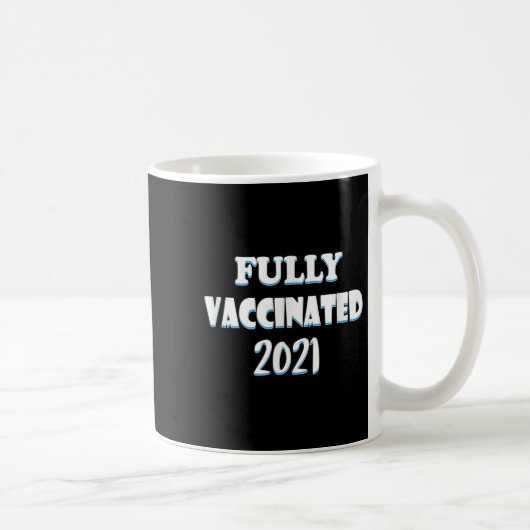 Mug Citation Graphique Funny Vaccinée Pro Vacciné 2021 (Droite)