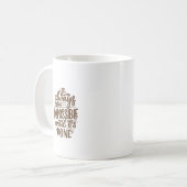 Mug Citation Inspirationnelle - Impossible jusqu'à ce (Devant gauche)