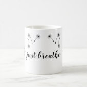 Mug Citation Inspirationnelle JUSTE BRISER LE Dandelio (Centre)