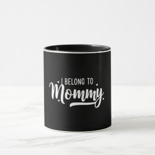 Mug Citation J'appartiens à Maman Conception d'amour F