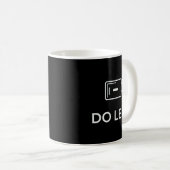 Mug Citation minimale DO LESS – Conception de style de (Devant droit)