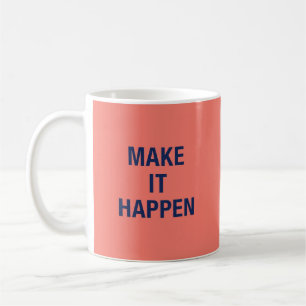 Mug Citation motivante "Faire que cela arrive"