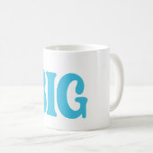 Mug Citation Motivante Go Big (Devant droit)