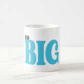 Mug Citation Motivante Go Big (Centre)