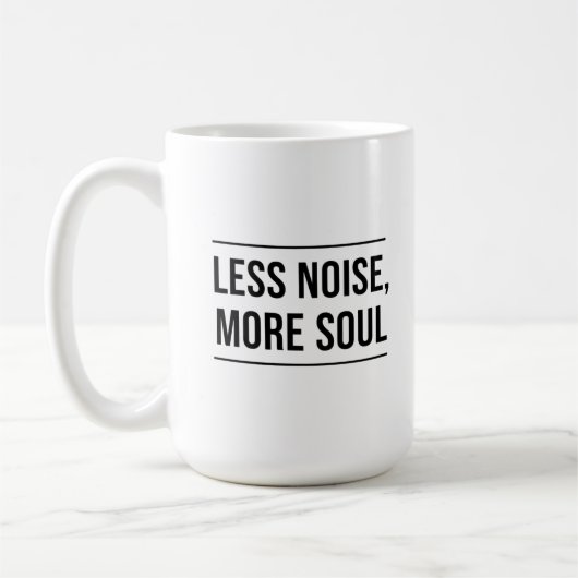 Mug Citation Motivante : Moins de Bruit, Plus d'Âme (Gauche)