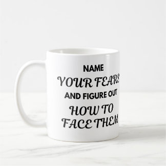 Mug Citation Motivante - Nommez vos Peurs...