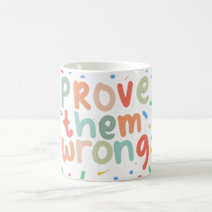 Mug Citation Motivante pour Prouver les Autres Faux Mu