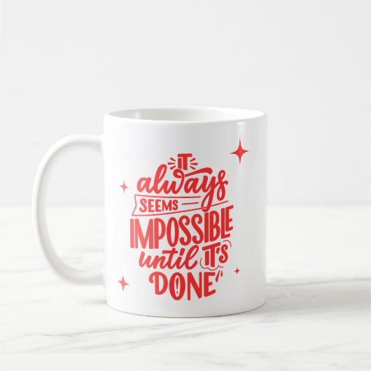 Mug Citation Motivationnelle : "Impossible jusqu'à ce  (Gauche)