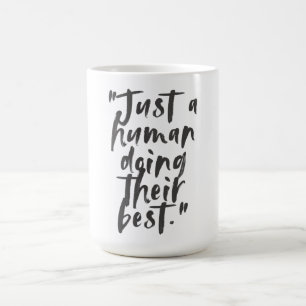 Mug Citation Motivationnelle "Juste un humain qui fait