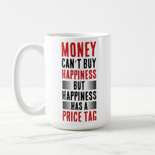 Mug Citation Provocante : Argent et Bonheur